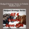 Dan Sheridan – Hedged Strategy Series in Volatile Markets All 4