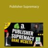 Dane McBeth Publisher Supremacy 2 250x343 1 » Courses[GB]