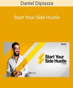Start Your Side Hustle – Daniel Dipiazza