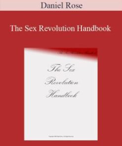 Daniel Rose – The Sex Revolution Handbook
