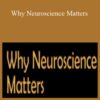 Daniel Siegel Rick Hanson Norman Doidge Stephen Porges and more Why Neuroscience Matters 250x343 1 » Courses[GB]
