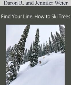 Daron Rahlves and Jennifer Weier – Find Your Line: How to Ski Trees