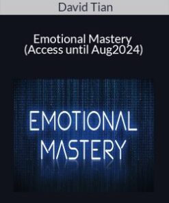 David Tian – Emotional Mastery (Access until Aug2024)