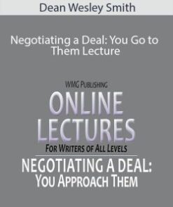 Dean Wesley Smith – Negotiating a Deal: You Go to Them Lecture