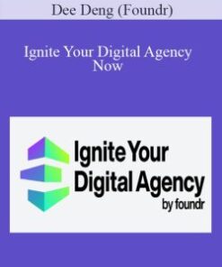 Dee Deng (Foundr) – Ignite Your Digital Agency Now