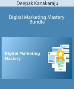 Deepak Kanakaraju – Digital Marketing Mastery Bundle