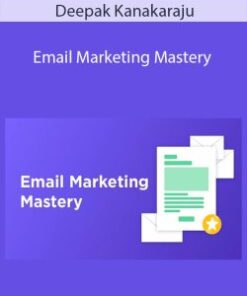 Deepak Kanakaraju – Email Marketing Mastery