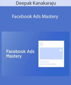 Deepak Kanakaraju – Facebook Ads Mastery