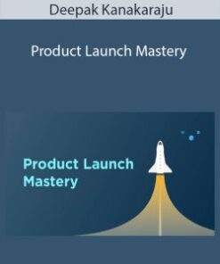 Deepak Kanakaraju – Product Launch Mastery