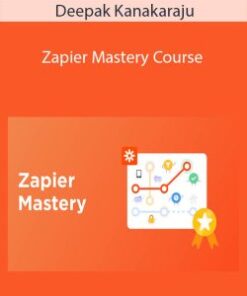 Deepak Kanakaraju – Zapier Mastery Course