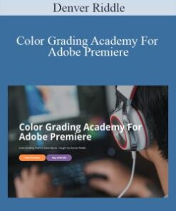 Denver Riddle – Color Grading Academy For Adobe Premiere