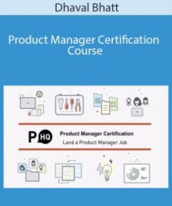 Dhaval Bhatt – Product Manager Certification Course