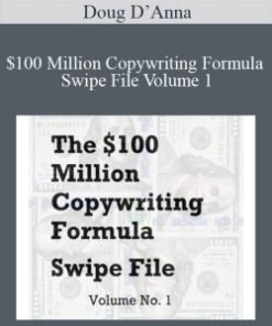 Doug D’Anna – $100 Million Copywriting Formula Swipe File Volume 1