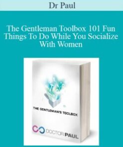 Dr Paul – The Gentleman Toolbox 101 Fun Things To Do While You Socialize With Women