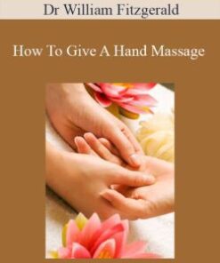 Dr William Fitzgerald – How To Give A Hand Massage