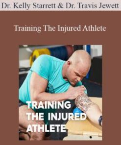 Dr. Kelly Starrett and Dr. Travis Jewett – Training The Injured Athlete
