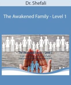 Dr. Shefali – The Awakened Family – Level 1