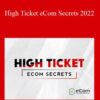 Earnest Epps High Ticket eCom Secrets 2022 250x343 1 » Courses[GB]
