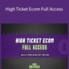 Ecom Unlocked – High Ticket Ecom Full Access