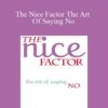 Ellen Grzyb The Nice Factor The Art Of Saying No 250x343 1 » Courses[GB]