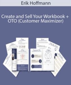 Erik Hoffmann – Create and Sell Your Workbook + OTO (Customer Maximizer)
