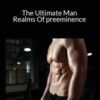 Firstmasculine The Ultimate Man Realms Of preeminence 250x343 1 » Courses[GB]