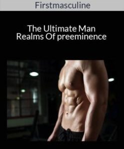 Firstmasculine – The Ultimate Man – Realms Of preeminence