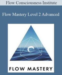 Flow Consciousness Institute – Flow Mastery Level 2 Advanced
