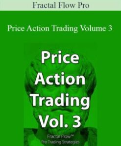 Fractal Flow Pro – Price Action Trading Volume 3