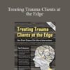 Frank Anderson Treating Trauma Clients at the Edge How Brain Science Can Inform Interventions 250x343 1 » Courses[GB]