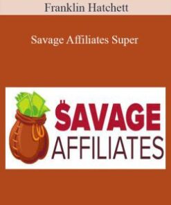 Franklin Hatchett – Savage Affiliates Super