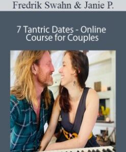 Fredrik Swahn & Janie Petersen – 7 Tantric Dates – Online Course for Couples