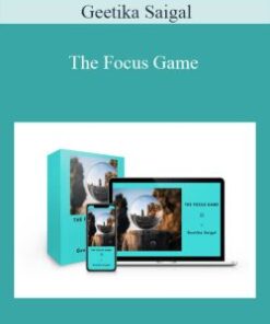 Geetika Saigal – The Focus Game