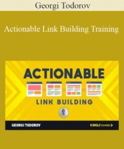 Georgi Todorov – Actionable Link Building Training