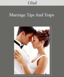Glad – Marriage Tips And Traps