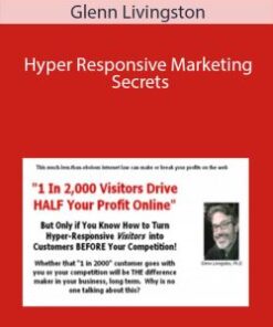Glenn Livingston – Hyper Responsive Marketing Secrets