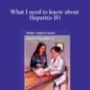 Helen Ferry What I need to know about Hepatitis B1 250x343 1 » Courses[GB]