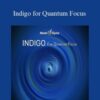 Hemi-Sync – Indigo for Quantum Focus