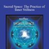 Hemi Sync Sacred Space The Practice of Inner Stillness 250x343 1 » Courses[GB]