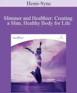 Hemi-Sync – Slimmer and Healthier: Creating a Slim, Healthy Body for Life
