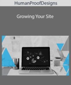 HumanProofDesigns – Growing Your Site