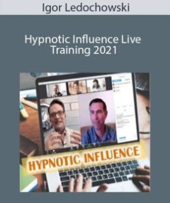 Igor Ledochowski – Hypnotic Influence Live Training 2021