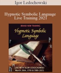 Igor Ledochowski – Hypnotic Symbolic Language Live Training 2021