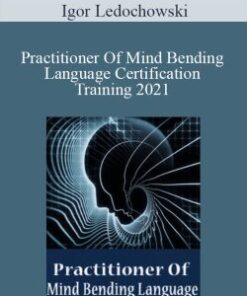Igor Ledochowski – Practitioner Of Mind Bending Language Certification Training 2021