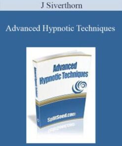 J Siverthorn – Advanced Hypnotic Techniques