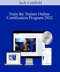 Jack Canfield – Train the Trainer Online Certification Program 2022