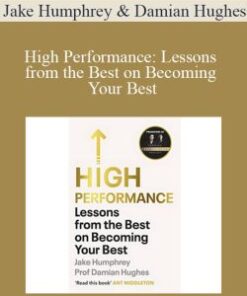 Jake Humphrey & Damian Hughes – High Performance: Lessons from the Best on Becoming Your Best