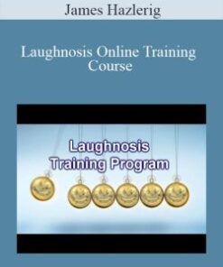 James Hazlerig – Laughnosis Online Training Course