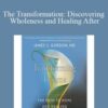 James S. Gordon The Transformation Discovering Wholeness and Healing After 250x343 1 » Courses[GB]