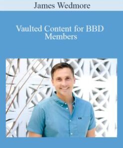 James Wedmore – Vaulted Content for BBD Members